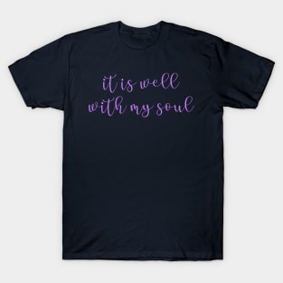 It Is Well with My Soul T-Shirt